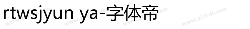 rtwsjyun ya字体转换